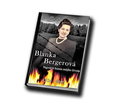 NAJVÄČŠÍ BIZNIS MÔJHO ŽIVOTA - životný príbeh Blanky Bergerovej
